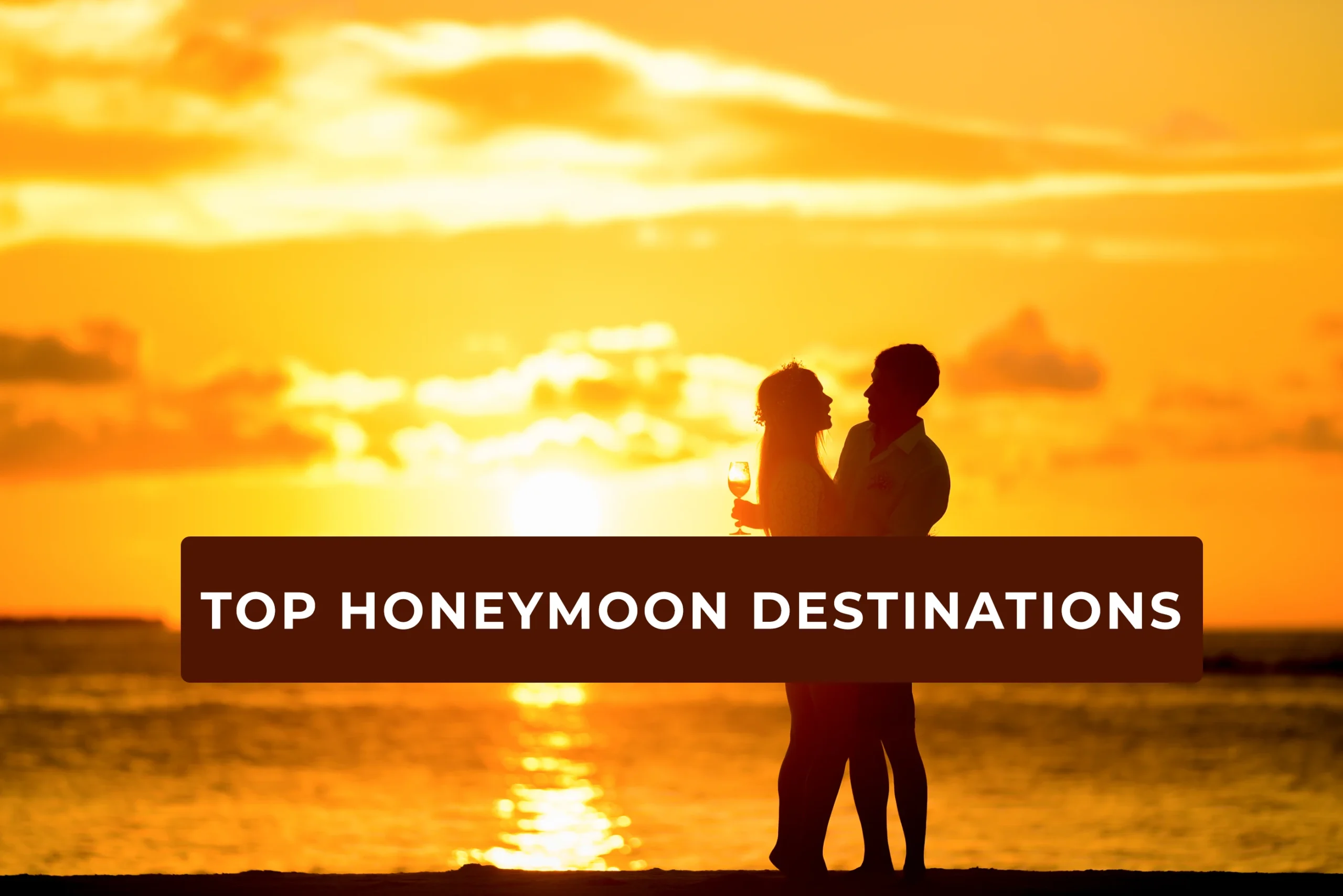 Top 12 Honeymoon Destinations in the World