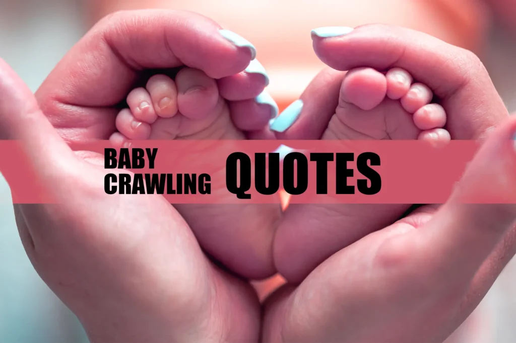 100 Baby Crawling Quotes Captions for Whats App Status