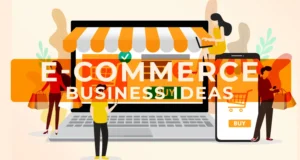 400+ Ecommerce Business Ideas 2024 for Profitable Money