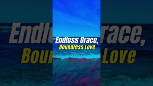Endless Grace, Boundless Love | Uplifting #ChristianWorshipSong | #praiseandworship #christian